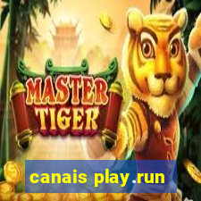 canais play.run